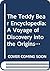 The Teddy Bear Encyclopedia: A Voyage of Discovery into the Origins of Our Favourite Toy
