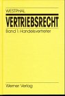 Vertriebsrecht, Bd.1, Handelsvertreter Vertriebsrecht, Bd.1, Handelsvertreter
