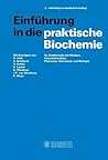 Einfuehrung in Die Praktische Biochemie Einfuehrung in Die Praktische Biochemie