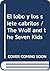 El lobo y los siete cabritos / The Wolf and the Seven Kids by Equipo Editorial