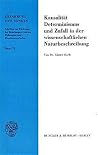Kausalitat, Determinismus Und Zufall in Der Wissenschaftlichen Naturbeschreibung (Erfahrung Und Denken) (German Edition) Kausalitat, Determinismus Und Zufall in Der Wissenschaftlichen Naturbeschreibung (Erfahrung Und Denken) (German Edition)
