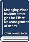 Managing misbehaviour: strategies for effective management of behaviour in schools Managing misbehaviour: strategies for effective management of behaviour in schools