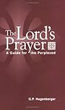 The Lord's Prayer: A Guide for the Perplexed