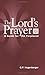 The Lord's Prayer: A Guide for the Perplexed