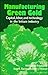 Manufacturing Green Gold: Capital, Labor, and Technology in the Lettuce Industry (American Sociological Association Rose Monographs)