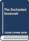 The Enchanted Savannah