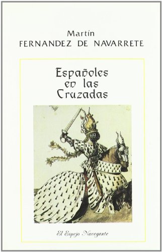 Españoles en las Cruzadas (El Espejo Navegante) (Spanish Edition)