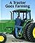 A Tractor Goes Farming