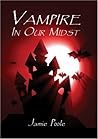 Vampire in Our Midst: A Look at Vampires in Our Culture Vampire in Our Midst: A Look at Vampires in Our Culture