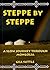 Steppe by Steppe
