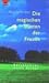 Die magischen Stätten der Frauen. Reiseführer durch Europa.
