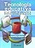 Tecnologia educativa en un modelo de educacion a distancia centrado en la persona/ Educational Technology In a Model of a Distance Education Centered In Person (Spanish Edition)