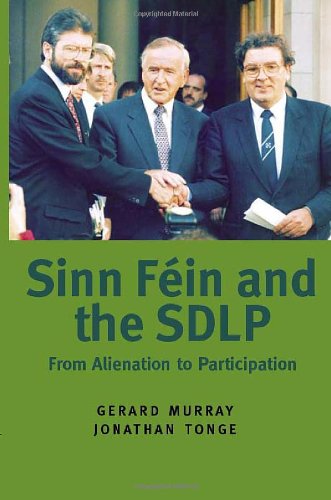 The Sdlp and Sinn Fein, 1970-2001 : From Alienation to Participation in Northern Ireland (Paperback)