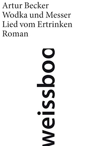 Wodka und Messer: Lied vom Ertrinken (Hardcover)