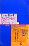 Um Klarheit. Gedichte gegen das Vergessen Um Klarheit. Gedichte gegen das Vergessen
