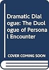 Dramatic Dialogue: The Duologue of Personal Encounter