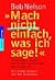 Mach nicht einfach, was ich sage!
