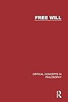 Free Will: Critical Concepts in Philosophy (4 Volumes)