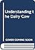 Understanding the Dairy Cow