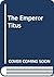 The Emperor Titus