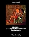 Mignon: Die Kindsbraut als Phantasma der Goethezeit (German Edition)