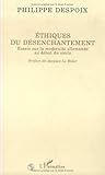 Ethiques du désenchantement: Essais sur la modernité allemande au début du siècle