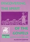 Discovering the Spirit of the Gospels: Volume 1 : Matthew, Mark, Luke: 001 Discovering the Spirit of the Gospels: Volume 1 : Matthew, Mark, Luke: 001