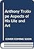 Anthony Trollope Aspects of His Life and Art by Bradford A. Booth