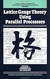 Lattice Gauge Theory Using Parallel Processors