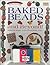 Baked Beads and Beyond!