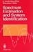 Spectrum Estimation and System Identification