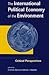 The International Political Economy of the Environment: Critical Perspectives
