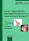 Acute Appendicitis: Standard Treatment or Laparoscopic Surgery? (Progress in Surgery) (Vol. 25) Acute Appendicitis: Standard Treatment or Laparoscopic Surgery? (Progress in Surgery) (Vol. 25)