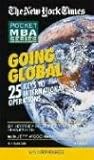 Going Global: The New York Times Pocket MBA Series Going Global: The New York Times Pocket MBA Series