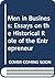 Men in Business: Essays on the Historical Role of the Entrepreneur