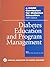 A Core Curriculum for Diabetes Education: Diabetes Education And Program Management