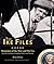 The Ike Files: Mementos of the Man and His Era From the Eisenhower Presidential Library and Museum