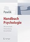 Handbuch Psychologie: Wissenschaft - Anwendung - Berufsfelder (German Edition)