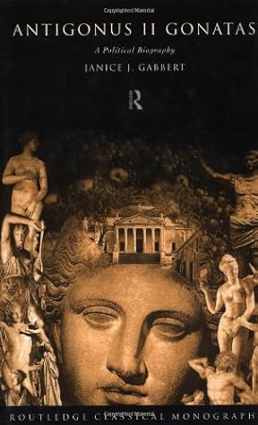 Antigonus II Gonatas: A Political Biography