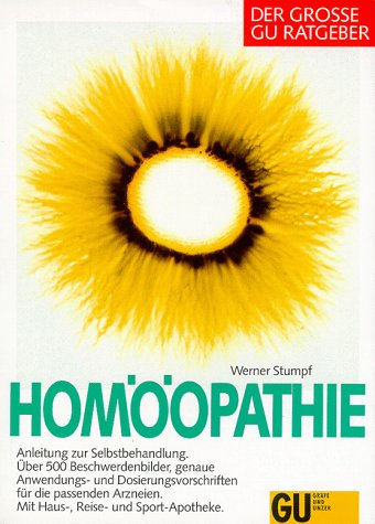 Homöopathie: Anleitung Zur Selbstbehandlung ; Über 500 Beschwerdenbilder, Genaue Anwendungs  Und Dosierungsvorschriften Für Die Passenden Arzneien ; Mit Haus , Reise  Und Sport Apotheke (Paperback)
