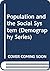 Population and the Social System (Demography Ser.) (Demography Series)