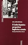 El Caribe hispánico, perspectivas lingüísticas actuales: homenaje a Manuel Álvarez Nazario (Spanish Edition)