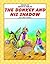 Donkey and His Shadow and O...
