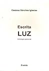 Escrita Luz: Antología personal (Poesía para el tercer milenio) (Spanish Edition)