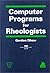 Computer Programs for Rheologists