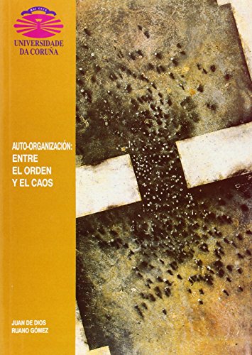 Auto-organización. Entre el orden y el caos (Monografías) (Spanish Edition)