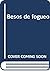 Besos de Fogueo: Cuentos (C...
