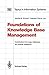Foundations of Knowledge Base Management: Contributions from Logic, Databases, and Artificial Intelligence Applications (Topics in Information Systems)