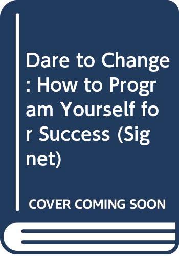 Dare to Change: How to Program Yourself for Success (Mass Market Paperback)