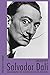 Salvador Dalí: Eine Biographie mit Selbstzeugnissen des Künstlers